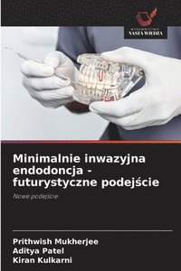 bokomslag Minimalnie inwazyjna endodoncja - futurystyczne podej?cie