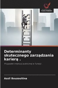 bokomslag Determinanty skutecznego zarz?dzania karier? .