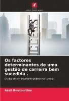 bokomslag Os factores determinantes de uma gestão de carreira bem sucedida .