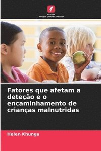 bokomslag Fatores que afetam a deteção e o encaminhamento de crianças malnutridas