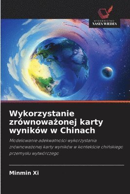 bokomslag Wykorzystanie zrównowa?onej karty wyników w Chinach