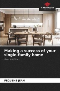 bokomslag Making a success of your single-family home
