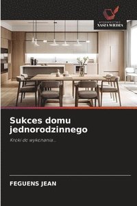 bokomslag Sukces domu jednorodzinnego