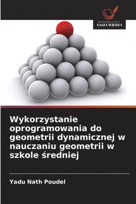 bokomslag Wykorzystanie oprogramowania do geometrii dynamicznej w nauczaniu geometrii w szkole ¿redniej