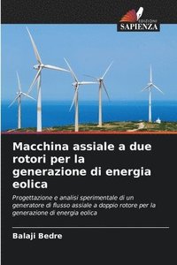 bokomslag Macchina assiale a due rotori per la generazione di energia eolica