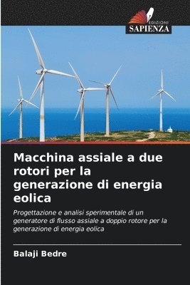 bokomslag Macchina assiale a due rotori per la generazione di energia eolica