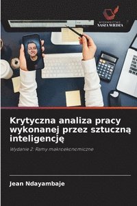 bokomslag Krytyczna analiza pracy wykonanej przez sztuczn? inteligencj?