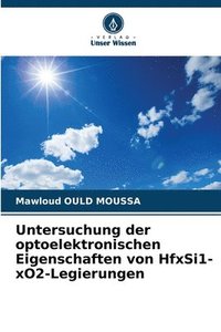 bokomslag Untersuchung der optoelektronischen Eigenschaften von HfxSi1-xO2-Legierungen