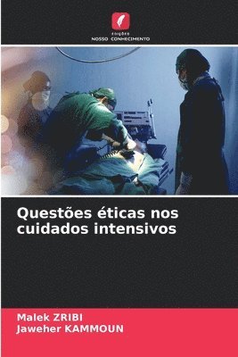 Malek Zribi, Jaweher Kammoun - Questões éticas nos cuidados intensivos, Häftad