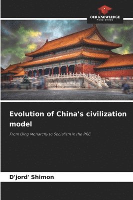 bokomslag Evolution of China's civilization model