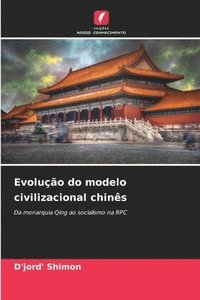 bokomslag Evolução do modelo civilizacional chinês