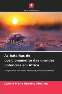 bokomslag As batalhas de posicionamento das grandes potências em África