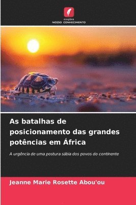 bokomslag As batalhas de posicionamento das grandes potências em África