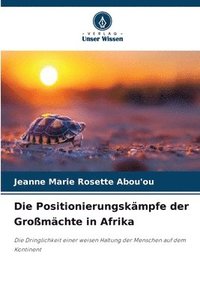 bokomslag Die Positionierungskämpfe der Großmächte in Afrika