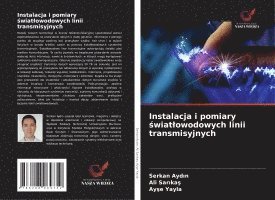 Serkan Ayd&#305;n, Ali Sar&#305;ka&#351;, Serkan Aydin, Ali Sarikas, Serkan Ayd¿n, Ali Sar¿ka¿, Ay¿e Yayla - Instalacja i pomiary światlowodowych linii transmisyjnych, Häftad