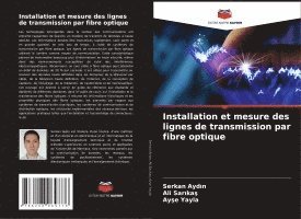 Serkan Ayd&#305;n, Ali Sar&#305;ka&#351;, Serkan Aydin, Ali Sarikas, Serkan Ayd¿n, Ali Sar¿ka¿, Ay¿e Yayla - Installation et mesure des lignes de transmission par fibre optique, Häftad