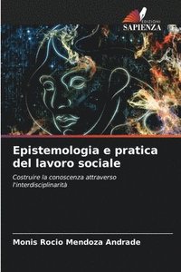 bokomslag Epistemologia e pratica del lavoro sociale