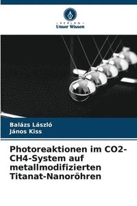 bokomslag Photoreaktionen im CO2-CH4-System auf metallmodifizierten Titanat-Nanoröhren