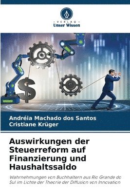 Andréia Machado Dos Santos, Cristiane Krüger, Andréia Machado dos Santos - Auswirkungen der Steuerreform auf Finanzierung und Haushaltssaldo, Häftad