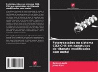 bokomslag Fotorreacções no sistema CO2-CH4 em nanotubos de titanato modificados com metal