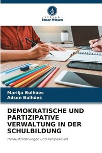 bokomslag DEMOKRATISCHE UND PARTIZIPATIVE VERWALTUNG IN DER SCHULBILDUNG