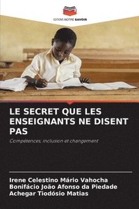 bokomslag Le Secret Que Les Enseignants Ne Disent Pas