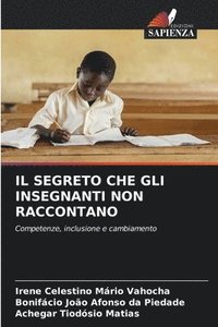 bokomslag IL SEGRETO CHE GLI INSEGNANTI NON RACCONTANO