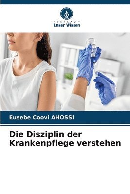bokomslag Disziplin der Krankenpflege verstehen