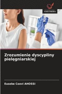 bokomslag Zrozumienie dyscypliny piel?gniarskiej