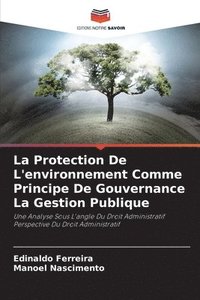 bokomslag La Protection De L'environnement Comme Principe De Gouvernance La Gestion Publique