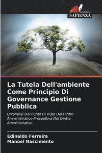 bokomslag Tutela Dell'ambiente Come Principio Di Governance Gestione Pubblica