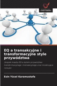 bokomslag EQ a transakcyjne i transformacyjne style przywództwa
