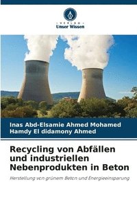 bokomslag Recycling von Abfällen und industriellen Nebenprodukten in Beton