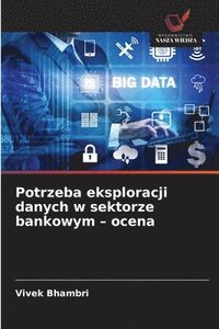 bokomslag Potrzeba eksploracji danych w sektorze bankowym - ocena