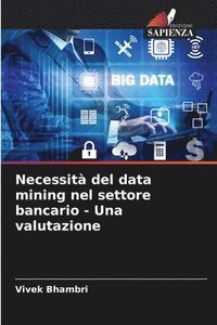 bokomslag Necessità del data mining nel settore bancario - Una valutazione