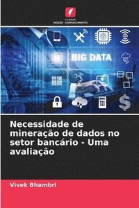 bokomslag Necessidade de mineração de dados no setor bancário - Uma avaliação
