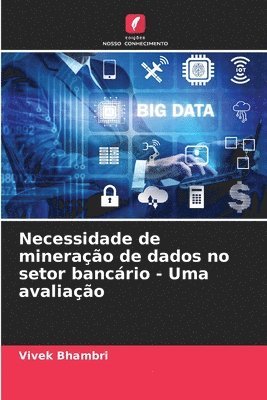 bokomslag Necessidade de mineração de dados no setor bancário - Uma avaliação