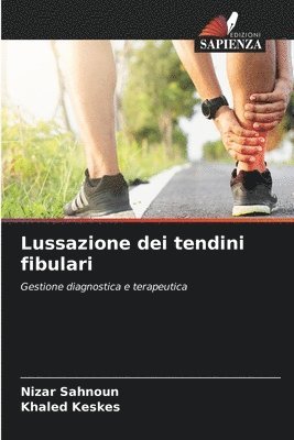 Nizar Sahnoun, Khaled Keskes - Lussazione dei tendini fibulari, Häftad