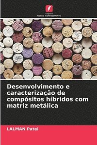 bokomslag Desenvolvimento e caracterização de compósitos híbridos com matriz metálica