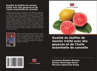 bokomslag Qualité du biofilm de manioc traité avec des goyaves et de l'huile essentielle de cannelle