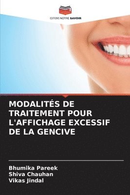 Bhumika Pareek, Shiva Chauhan, Vikas Jindal - Modalités de Traitement Pour l'Affichage Excessif de la Gencive, Häftad