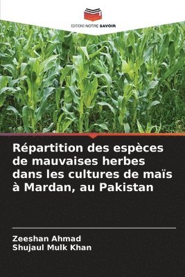 bokomslag Répartition des espèces de mauvaises herbes dans les cultures de maïs à Mardan, au Pakistan
