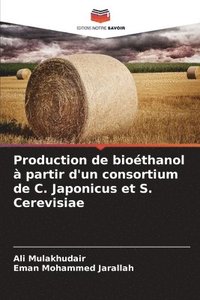 bokomslag Production de bioéthanol à partir d'un consortium de C. Japonicus et S. Cerevisiae