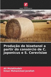 bokomslag Produção de bioetanol a partir do consórcio de C. Japonicus e S. Cerevisiae