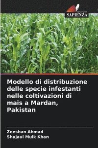 bokomslag Modello di distribuzione delle specie infestanti nelle coltivazioni di mais a Mardan, Pakistan