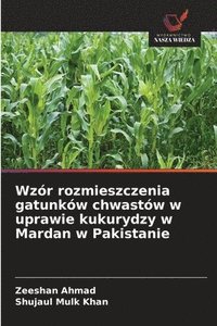 bokomslag Wzór rozmieszczenia gatunków chwastów w uprawie kukurydzy w Mardan w Pakistanie