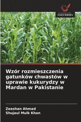 Zeeshan Ahmad, Shujaul Mulk Khan - Wzór rozmieszczenia gatunków chwastów w uprawie kukurydzy w Mardan w Pakistanie, Häftad
