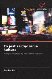 bokomslag To jest zarz?dzanie kultur?