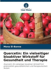 bokomslag Quercetin: Ein vielseitiger bioaktiver Wirkstoff für Gesundheit und Therapie
