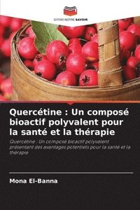 bokomslag Quercétine : Un composé bioactif polyvalent pour la santé et la thérapie